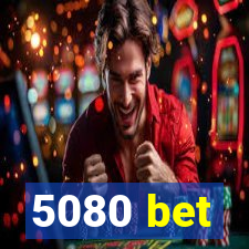 5080 bet